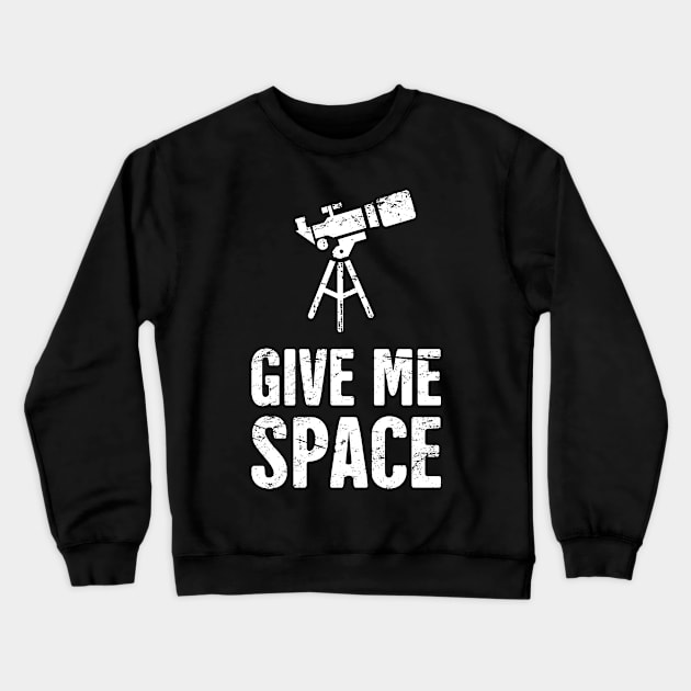 "Give Me Space" Telescope Crewneck Sweatshirt by MeatMan